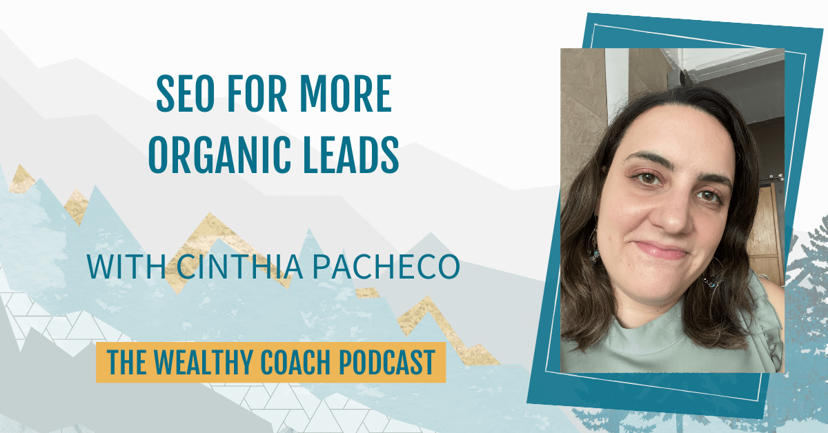 SEO Tips for More Organic Leads with Cinthia Pacheco