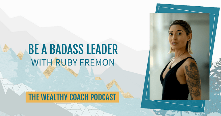 Be a Badass Potent Leader with Ruby Fremon