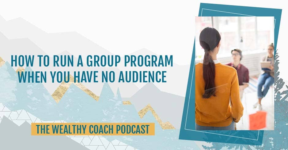 The Wealthy Coach | Run A Group Program